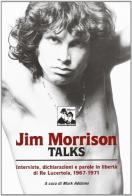 Morrison talks. Le interviste di re lucertola, 1968-1971 edito da Blues Brothers