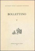 Bollettino dei monumenti musei e gallerie pontificie vol.5 edito da Edizioni Musei Vaticani