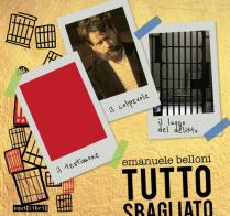 Tutto sbagliato. Con CD-Audio di Emanuele Belloni edito da Squilibri