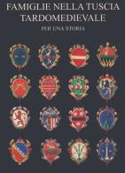 Famiglie nella Tuscia tardomedievale. Per una storia edito da Centro Studi Tuscia