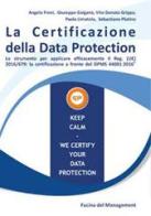 La certificazione della data protection di Angelo Freni, Giuseppe Galgano, Vito Donato Grippa edito da Freni Angelo Editore