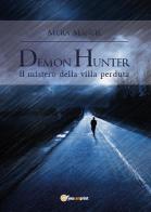 Il mistero della villa perduta. Demon Hunter di Manuel Mura edito da Youcanprint