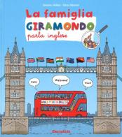 La famiglia Giramondo parla inglese di Béatrice Veillon, Elena Iribarren edito da Mondadori Electa