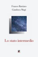 Lo stato intermedio di Franco Battiato, Gianluca Magi edito da Piano B