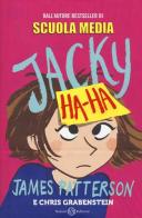Jacky Ha-Ha di James Patterson, Chris Grabenstein edito da Salani