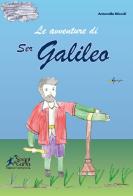 Le avventure di ser Galileo di Antonella Miccoli edito da Sogni di carta