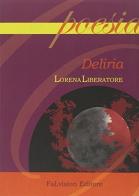 Deliria di Lorena Liberatore edito da FaLvision Editore