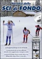 Paradisi dello sci di fondo. I principali anelli per lo sci di fondo. DVD di Enrico Capozzo edito da Azzurra Publishing