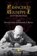 Francesco Giuseppe I. Testimonianze edito da Mgs Press