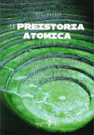 La preistoria atomica lungo la linea di Orione di Fabio Garuti edito da Anguana Edizioni