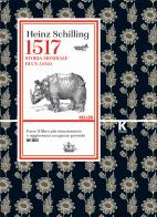 1517. Storia mondiale di un anno di Heinz Schilling edito da Keller