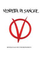 Vendetta di sangue di Mindaugas Deutheronomius edito da Youcanprint
