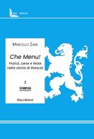 Che menu! Pranzi, cene e feste nella storia di Brescia. Ediz. illustrata di Marcello Zane edito da Liberedizioni
