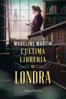 L' ultima libreria di Londra di Madeline Martin edito da HarperCollins Italia