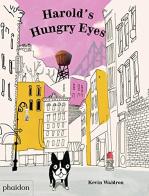 Hungry dog, Harold's hungry eyes di Kevin Waldron edito da Phaidon