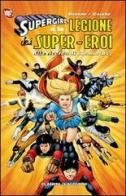 Supergirl e la legione dei super-eroi alla ricerca di Cosmic Boy di Tony Bedard, Kevin Sharpe, Dennis Calero edito da Lion