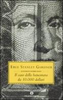 Il caso della banconota da 10.000 dollari di Erle Stanley Gardner edito da Mondadori