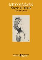 Storie di Miele. Candid camera di Milo Manara edito da Feltrinelli