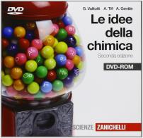 Idee della chimica. Per le Scuole superiori. DVD-ROM di Giuseppe Valitutti, Alfredo Tifi, Antonino Gentile edito da Zanichelli