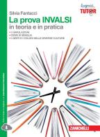 La prova INVALSI in teoria e in pratica. Per le Scuole superiori. Con espansione online di Silvia Fantacci edito da Zanichelli