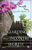 Il giardino degli incontri segreti di Lucinda Riley edito da Giunti Editore