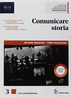 Comunicare storia. Con Lavoro, impresa e territorio. Per il triennio delle Scuole superiori. Con ebook. Con espansione online vol.3 di Antonio Brancati, Trebi Pagliarani edito da La Nuova Italia