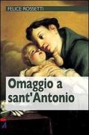 Omaggio a Sant'Antonio di Felice Rossetti edito da EMP