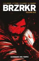 Brzrkr vol.2 di Keanu Reeves, Matt Kindt edito da Panini Comics