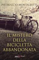 Il mistero della bicicletta abbandonata di Pietruccio Montalbetti edito da Bookroad