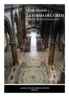 La forma del cielo. Manuale di architettura sacra di Guido Murdolo edito da Pontecorboli Editore