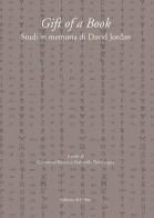 Gift of a book. Studi in memoria di David Jordan. Ediz. critica edito da Edizioni dell'Orso