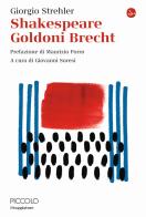 Shakespeare Goldoni Brecht di Giorgio Strehler edito da Il Saggiatore