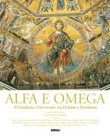 Alfa e omega. Il giudizio universale tra oriente e occidente di Marcello Angheben edito da Itaca (Castel Bolognese)