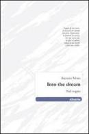 Into the dream-Nel sogno. Ediz. italiana di Stevens Moro edito da Gruppo Albatros Il Filo