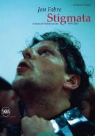 Jan Fabre. Stigmata. Action & Performances 1976-2013 edito da Skira