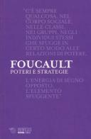 Poteri e strategie di Michel Foucault edito da Mimesis