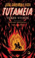 Tutameia. Terze storie di João Guimarães Rosa edito da Del Vecchio Editore