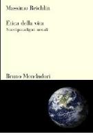 Etica della vita. Nuovi paradigmi morali di Massimo Reichlin edito da Mondadori Bruno