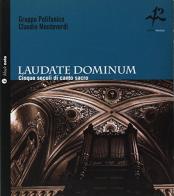 Laudate dominum. Con Libro di Gruppo Polifonico Monteverdi edito da Nota