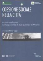 Coesione sociale nella città. Azioni e relazioni nell'esperienza di due quartieri di Milano edito da Guerini e Associati