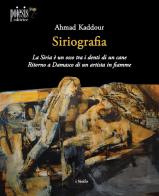 Siriografia di Ahmad Kaddour edito da Poiesis (Alberobello)