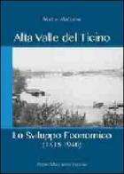 Alta valle del Ticino. Lo sviluppo economico (1815-1940) di Matteo Maggioni edito da Macchione Editore