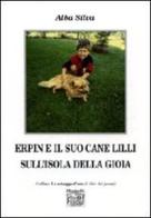 Erpin e il suo cane Lilli sull'isola della gioia di Alba Silva edito da Montedit
