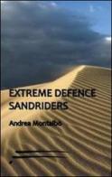 Extreme defence. Sandriders. Ediz. italiana di Andrea Montalbò edito da Caosfera