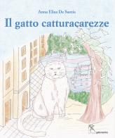 Il gatto catturacarezze. Ediz. illustrata di Anna Elisa De Santis edito da Gattomerlino/Superstripes