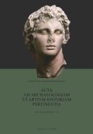 Acta ad archaeologiam et artium historiam pertinentia. Nuova serie vol.29 edito da Scienze e Lettere