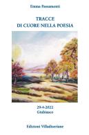 Tracce di cuore nella poesia. 29-4-2022 Giubiasco di Emma Passamonti edito da Villadiseriane