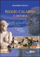 Reggio Calabria e dintorni. Le immagini della storia e dell'arte vol.1 di Massimo Genua edito da Pellegrini