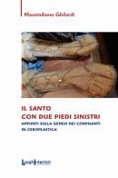 Il santo con due piedi sinistri. Appunti sulla genesi dei corpisanti in ceroplastica di Massimiliano Ghilardi edito da LuoghInteriori