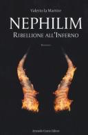 Ribellione all'inferno. Nephilim di Valerio La Martire edito da Curcio